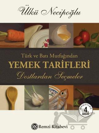 Türk ve Batı Mutfağından Yemek Tarifleri