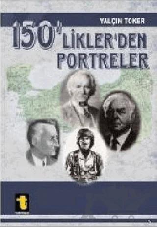 150’liklerden Portreler