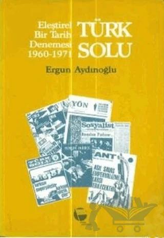Türk Solu Eleştirel Bir Tarih Denemesi 1960-1971