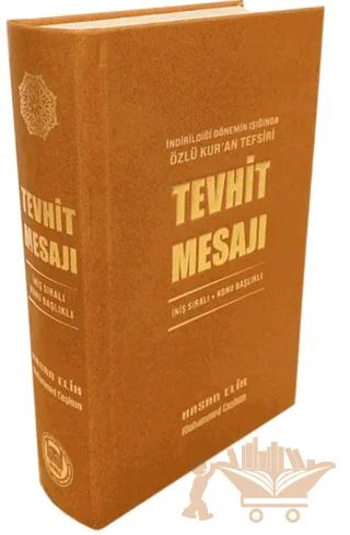 İndirildiği Dönemin Işığında Özlü Kur’an Tefsiri - Tevhit Mesajı