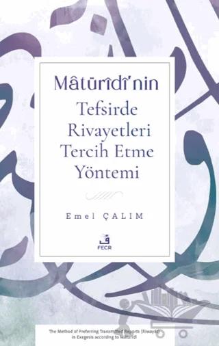 Matüridi’nin Tefsirde Rivayetleri Tercih Etme Yöntemi