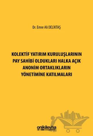 Kolektif Yatırım Kuruluşlarının Pay Sahibi Oldukları Halka Açık Anonim Ortaklıkların Yönetimine Katılmaları