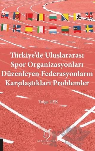 Türkiye’de Uluslararası Spor Organizasyonları Düzenleyen Federasyonların Karşılaştıkları Problemler