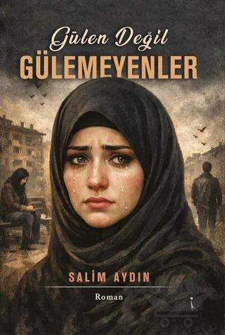 Gülen Değil Gülemeyenler