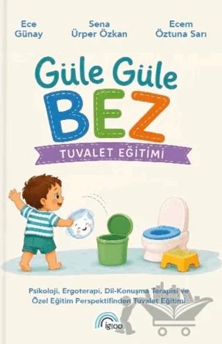 Güle Güle Bez - Tuvalet Eğitimi