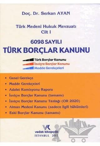 Türk Medeni Hukuk Mevzuatı Cilt: 1 - 6098 Sayılı Türk Borçlar Kanunu