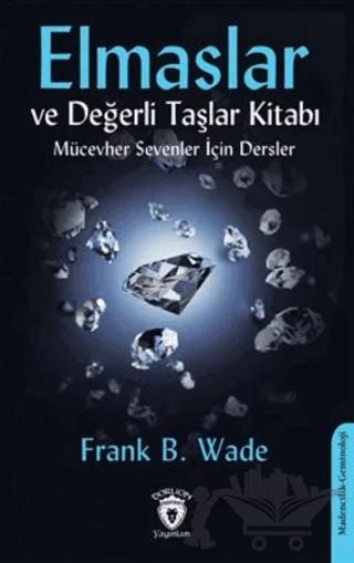 Elmaslar ve Değerli Taşlar Kitabı (Mücevher Sevenler İçin Dersler)
