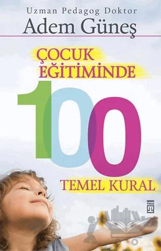 Çocuk Eğitiminde 100 Temel Kural