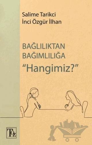 Bağlılıktan Bağımlılığa Hangimiz?