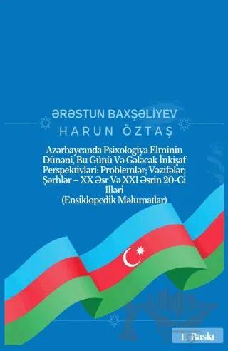 Azərbaycanda Psixologiya Elminin Dünəni, Bu Günü Və Gələcək İnkişaf Perspektivləri: Problemlər; Vəzifələr; Şərhlər – XX Əsr Və XXI Əsrin 20-Ci İlləri