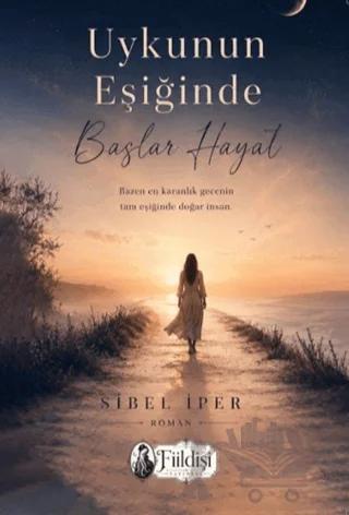 Uykunun Eşiğinde Başlar Hayat