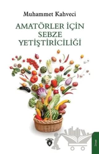 Amatörler İçin Sebze Yetiştiriciliği