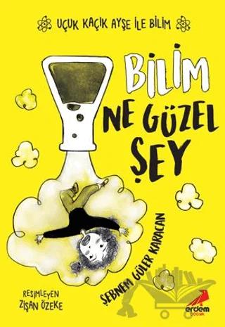 Bilim Ne Güzel Şey – Uçuk Kaçık Ayşe ile Bilim 1
