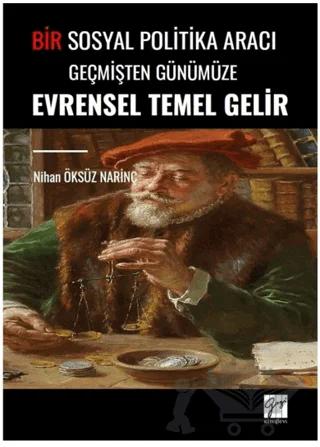 Bir Sosyal Politika Aracı Geçmişten Günümüze Evrensel Temel Gelir