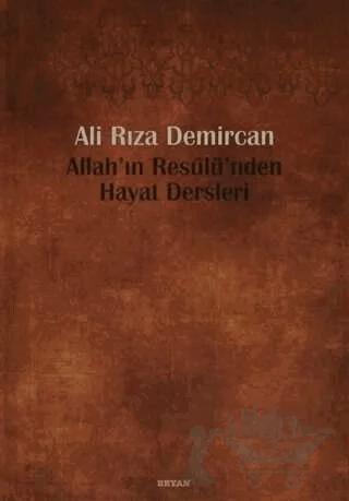 Allah’ın Resulü’nden Hayat Dersleri