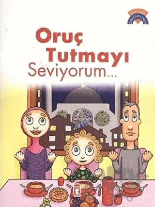 Oruç Tutmayı Seviyorum