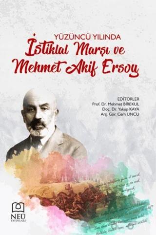 Yüzüncü Yılında İstiklal Marşı ve Mehmet Akif Ersoy
