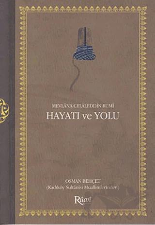 Mevlana Celaleddin Rumi Hayatı ve Yolu