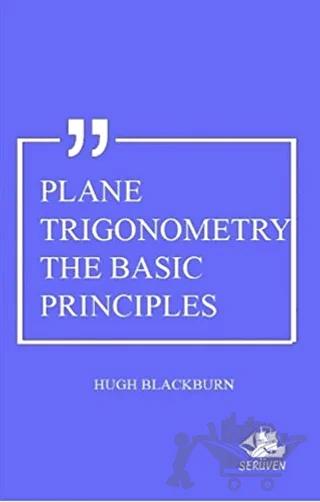Plane Trigonometry The Basic Principles