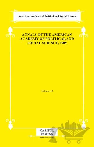 Annals of the American Academy of Political and Social Science, 1909