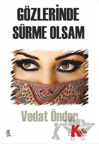 Gözlerinde Sürme Olsam