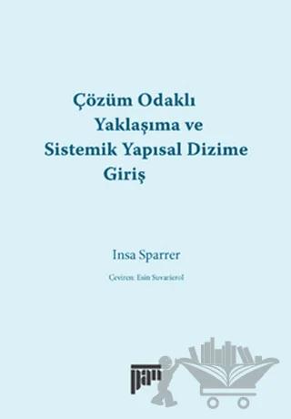 Çözüm Odaklı Yaklaşıma ve Sistemik Yapısal Dizime Giriş