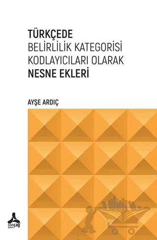 Türkçede Belirlilik Kategorisi Kodlayıcıları Olarak Nesne Ekleri