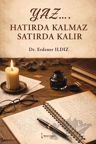 Yaz… Hatırda Kalmaz Satırda Kalır