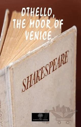 Othello, the Moor of Venice