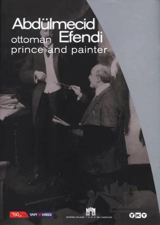 Ottoman Prince and Painter Abdülmecid Efendi