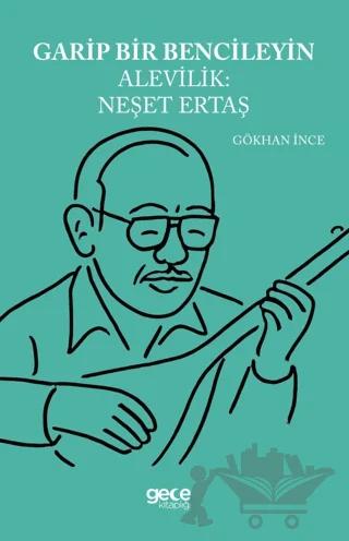 Garip Bencileyin Alevilik Neşet Ertaş