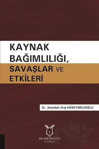 Kaynak Bağımlılığı Savaşlar ve Etkileri