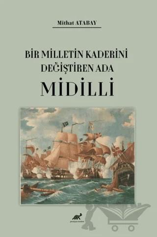 Bir Milletin Kaderini Değiştiren Ada Midilli