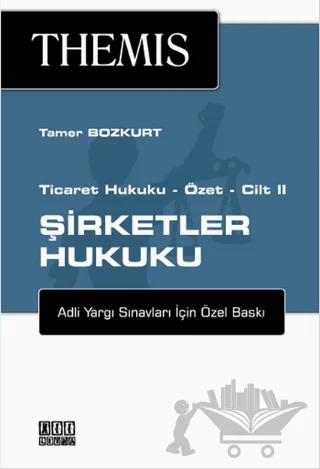 Themis Şirketler Hukuku - Ticaret Hukuku Özet - Cilt: 2