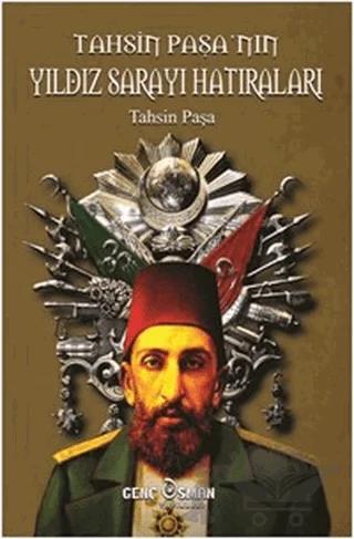 Tahsin Paşa’nın Yıldız Sarayı Hatıraları