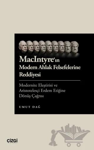 MacIntyre'in Modern Ahlak Felsefelerine Reddiyesi