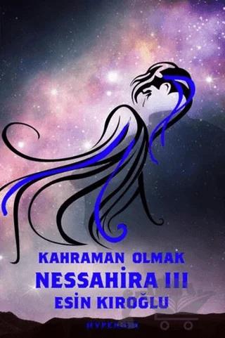 Nessahira 3 - Kahraman Olmak