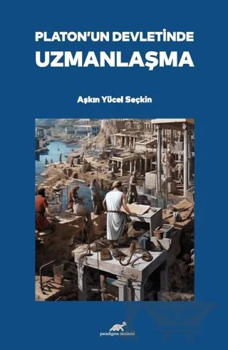 Platon’un Devletinde Uzmanlaşma