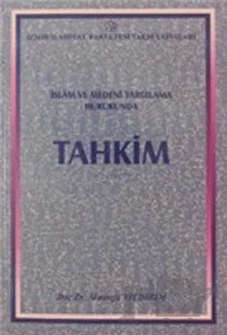 İslam ve Medeni Yargılama Hukukunda Tahkim