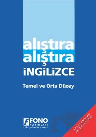 Alıştıra Alıştıra İngilizce (Temel ve Orta Düzey)