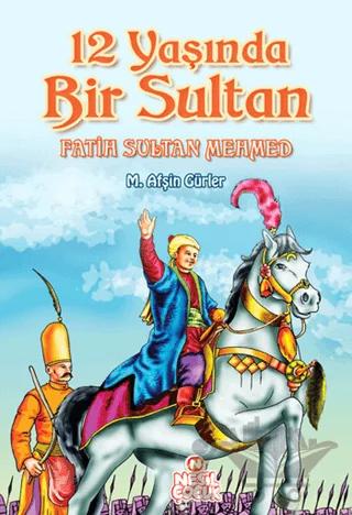 12 Yaşında Bir Sultan Fatih Sultan Mehmed