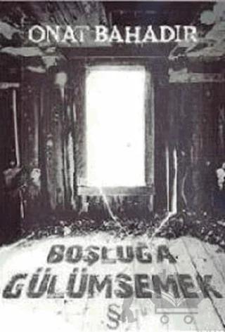 Boşluğa Gülümsemek