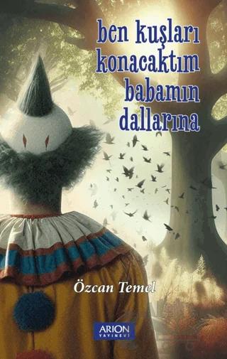 Ben Kuşları Konacaktım Babamın Dallarına