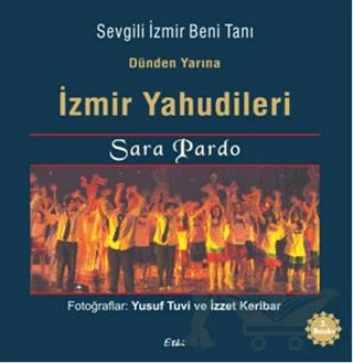 Dünden Yarına İzmir Yahudileri - Sevgili İzmir Beni Tanı