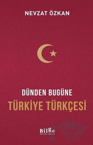 Dünden Bugüne Türkiye Türkçesi