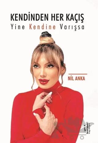 Kendinden Her Kaçış Yine Kendine Varışsa