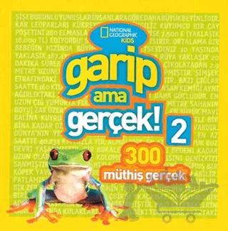 Garip Ama Gerçek! 2 - 300 Müthiş Gerçek