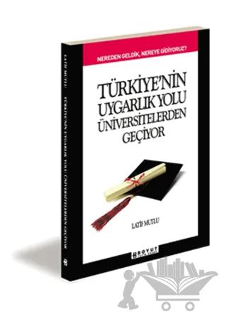 Türkiye’nin Uygarlık Yolu Üniversitelerden Geçiyor