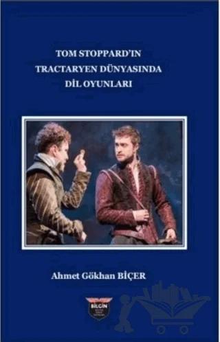 Tom Stoppard'ın Tractaryen Dünyasında Dil Oyunları