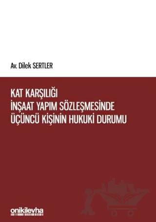 Kat Karşılığı İnşaat Yapım Sözleşmesinde Üçüncü Kişinin Hukuki Durumu